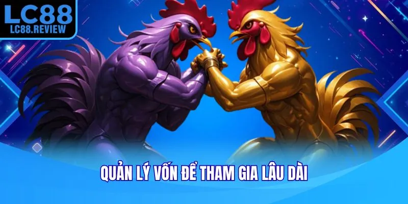 Quản lý vốn để tham gia lâu dài